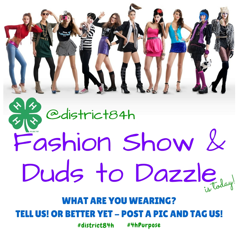 Meme - District 8 4-HFashion Show & Duds to Dazzle isTODAY!